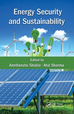 Energy Security and Sustainability by Shukla, Amritanshu
