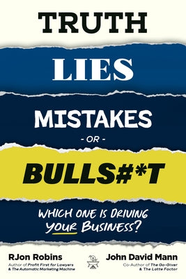 Truth, Lies, Mistakes, or Bullsh*t by Robins, Rjon