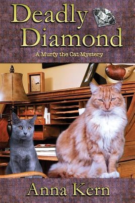 Deadly Diamond: A Murfy the Cat Mystery by Kern, Anna