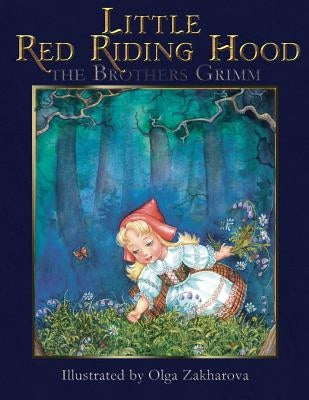 Little Red Riding Hood (illustrated) by Zakharova, Olga
