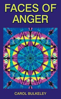 Faces of Anger by Bulkeley, Carol