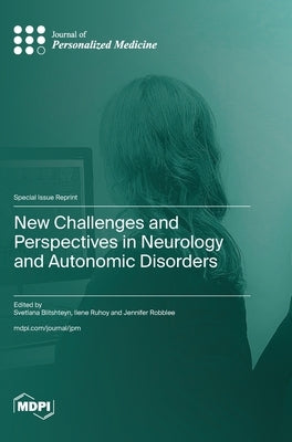 New Challenges and Perspectives in Neurology and Autonomic Disorders by Blitshteyn, Svetlana
