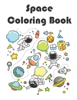 Space coloring book: coloring book for kids Preschool, Coloring book for aliens m, Activity book for kids, astronauts aliens planets rocket by Space, Coloring Book