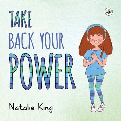 Take Back Your Power by King, Natalie