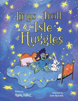 Linus the Troll and the Isle of Huggles by Talley, Rosie