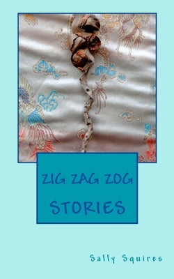Zig Zag Zog by Squires, Sally