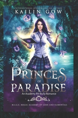 Princes of Paradise: An Academy RH Bully Romance by Gow, Kailin