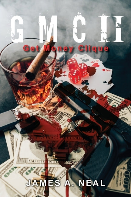 GMC II: Get Money Clique by Neal, James A.