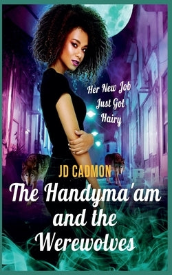 The Handyma'am and the Werewolves by Cadmon, Jd