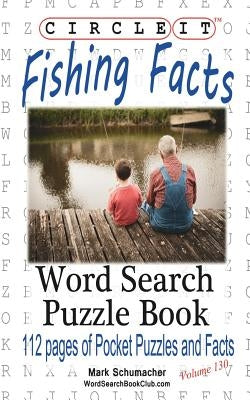 Circle It, Fishing Facts, Word Search, Puzzle Book by Lowry Global Media LLC