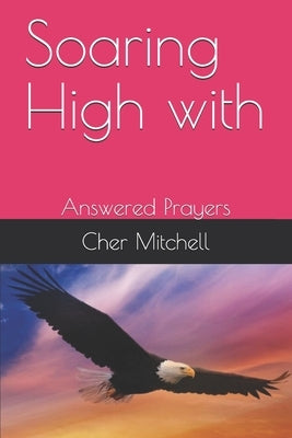 Soaring High with: Answered Prayers by Mitchell, Cher