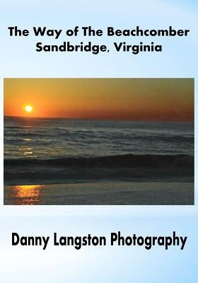 The Way of The Beachcomber - Sandbridge, Virginia by Langston, Danny