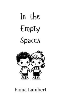 In the Empty Spaces by Lambert, Fiona