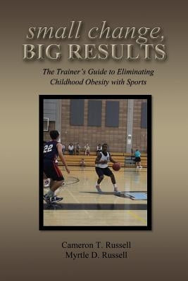 small change, Big Results by Russell, Myrtle D.