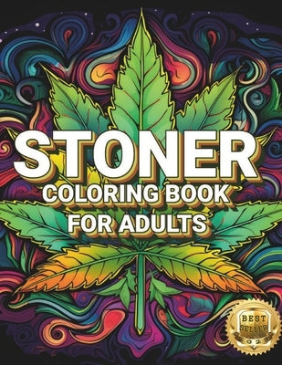 Stoner Coloring Book For Adults: THE BEST STONER COLORING BOOK VOL 1 Trippy psychedelic illustrations in over 150 pages. Get stoned or trip and color by Drennan, Christopher Matthew