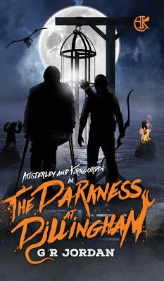 The Darkness at Dillingham: including Cally by Jordan, G. R.