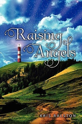 Raising Angels by Ralston, Kris