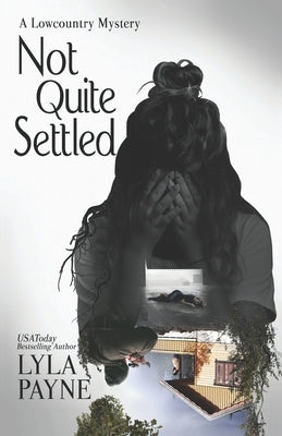 Not Quite Settled (A Lowcountry Mystery) by Payne, Lyla
