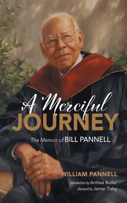 A Merciful Journey: The Memoir of Bill Pannell by Pannell, William