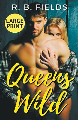 Queens Wild: Large Print by Fields, R. B.