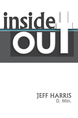 Inside Out: Beyond Emotions and the Real Story of What's Going On Inside of You by Frazee, Randy