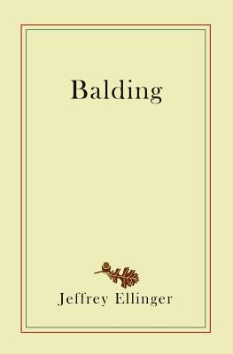 Balding by Ellinger, Jeffrey