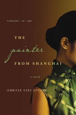 The Painter from Shanghai by Epstein, Jennifer Cody