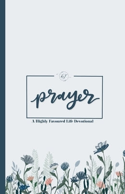 Prayer: A Highly Favoured Life Devotional by Publications, Unmovable