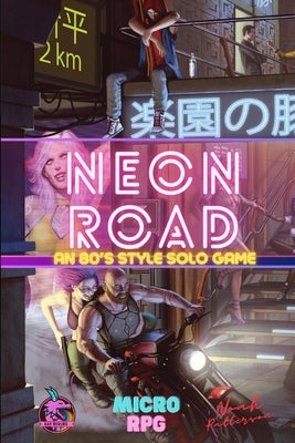 Neon Road: An 80s Style Solo Game by Spencer, Dean