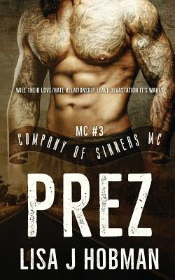 Prez: Company of Sinners MC #3 by Hobman, Lisa J.