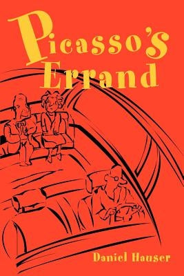 Picasso's Errand by Hauser, Daniel