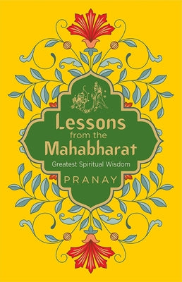 Lessons from the Mahabharat by Pranay