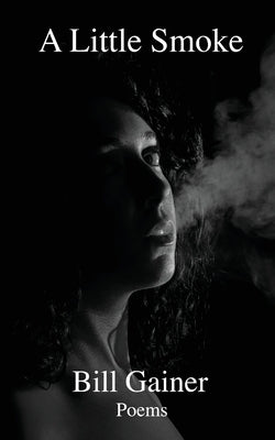 A Little Smoke by Gainer, Bill