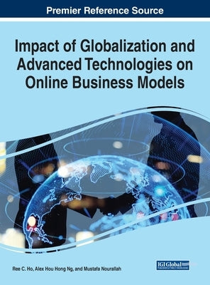 Impact of Globalization and Advanced Technologies on Online Business Models by Ho, Ree C.