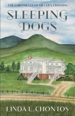 Chronicles of Miller's Crossing: Sleeping Dogs by Chontos, Linda L.