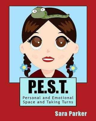 P.E.S.T. Personal and Emotional Space and Taking Turns by Parker, Sara
