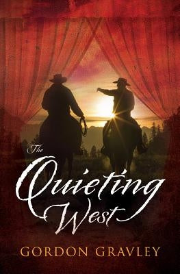 The Quieting West by Gravley, Gordon