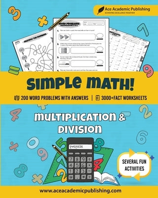 Simple Math: Multiplication and Division Workbook by Publishing, Ace Academic