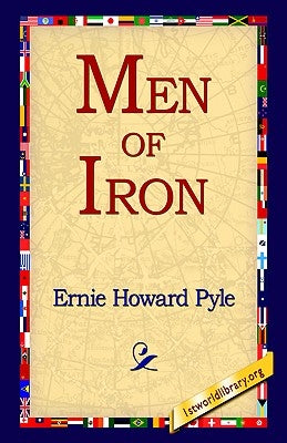 Men Of Iron by Pyle, Ernie Howard