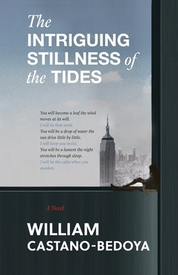 The Intriguing Stillness of the Tides by Castano-Bedoya, William