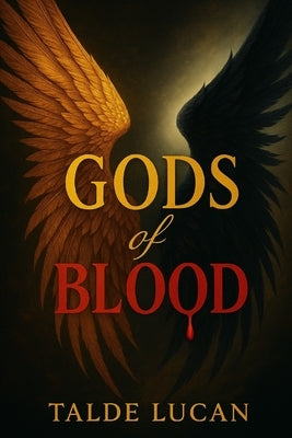 GODS of Blood by Lucan, Talde