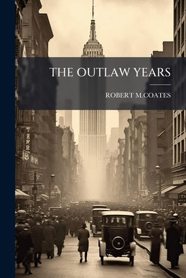 The Outlaw Years by M. Coates, Robert