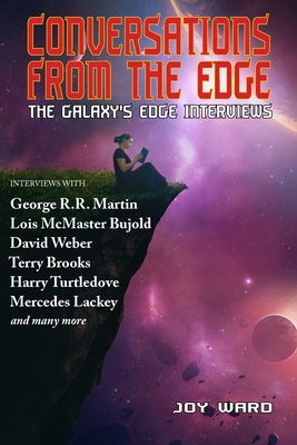 Conversations from the Edge: The Galaxy's Edge Interviews by Martin, George R. R.