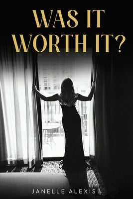 Was It Worth It? by Alexis, Janelle