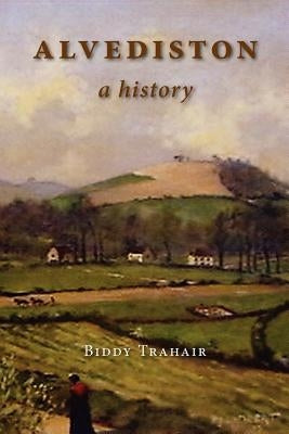 Alvediston: A History by Trahair, Biddy