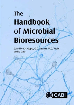 The Handbook of Microbial Bioresources by Gupta, Vijai Kumar
