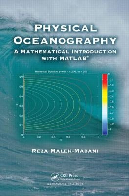 Physical Oceanography: A Mathematical Introduction with MATLAB by Malek-Madani, Reza