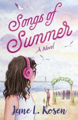 Songs of Summer by Rosen, Jane L.