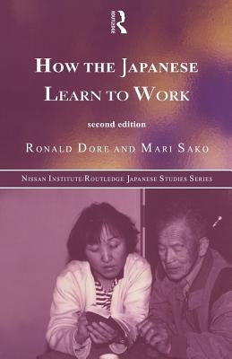 How the Japanese Learn to Work by Dore, R. P.