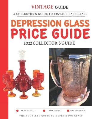 Depression Glass Price Guide: A Collector's Guide To Vintage Rare Glass by Hafid, Abde